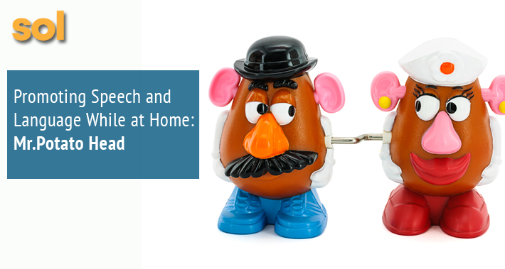 Promoting Speech and Language While at Home: Mr. Potato Head | Sol Speech & Language Therapy | Austin Texas