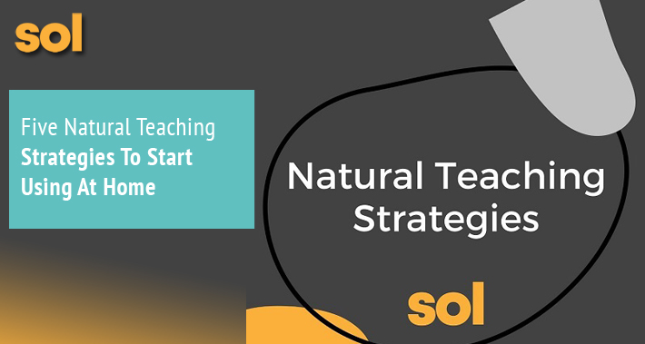 Five Natural Teaching Strategies to Start Using at Home | Sol Speech & Language Therapy | Austin Texas
