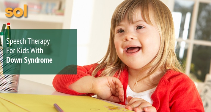 Speech Therapy For Kids With Down Syndrome | Sol Speech & Language Therapy | Austin Texas