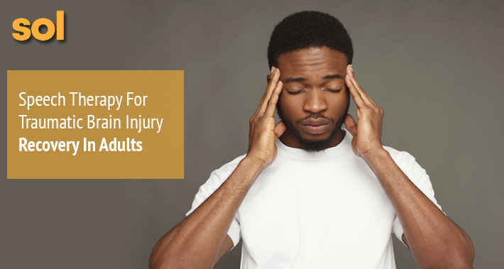 Speech Therapy For Traumatic Brain Injury Recovery In Adults | Sol Speech & Language Therapy | Austin Texas