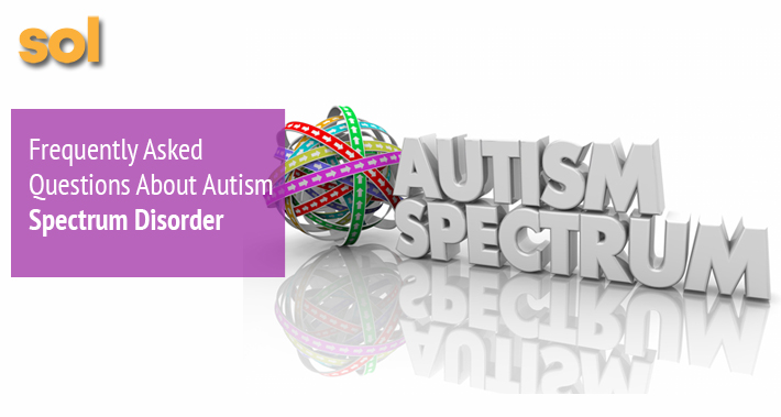 Frequently Asked Questions About Autism Spectrum Disorder | Sol Speech And Language Therapy In Austin Texas